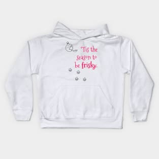 It is the season to be frisky Kids Hoodie